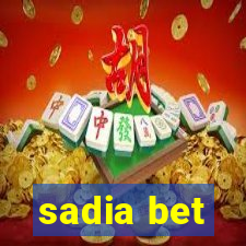 sadia bet